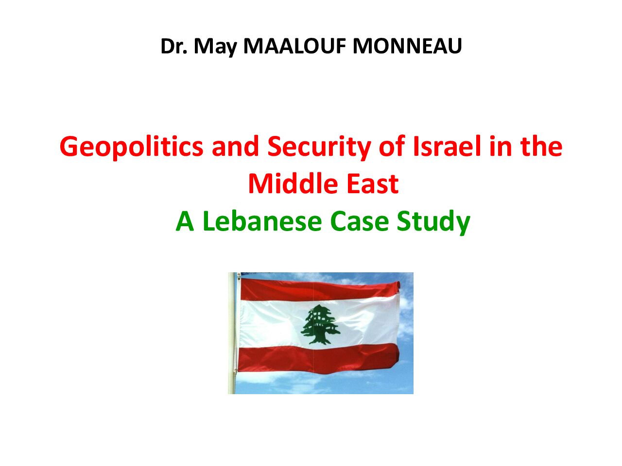 Étude de cas géopolitique et sécurité d'Israël au Moyen-Orient May Maalouf MonneauÉtude de cas géopolitique et sécurité d'Israël au Moyen-Orient May Maalouf Monneau