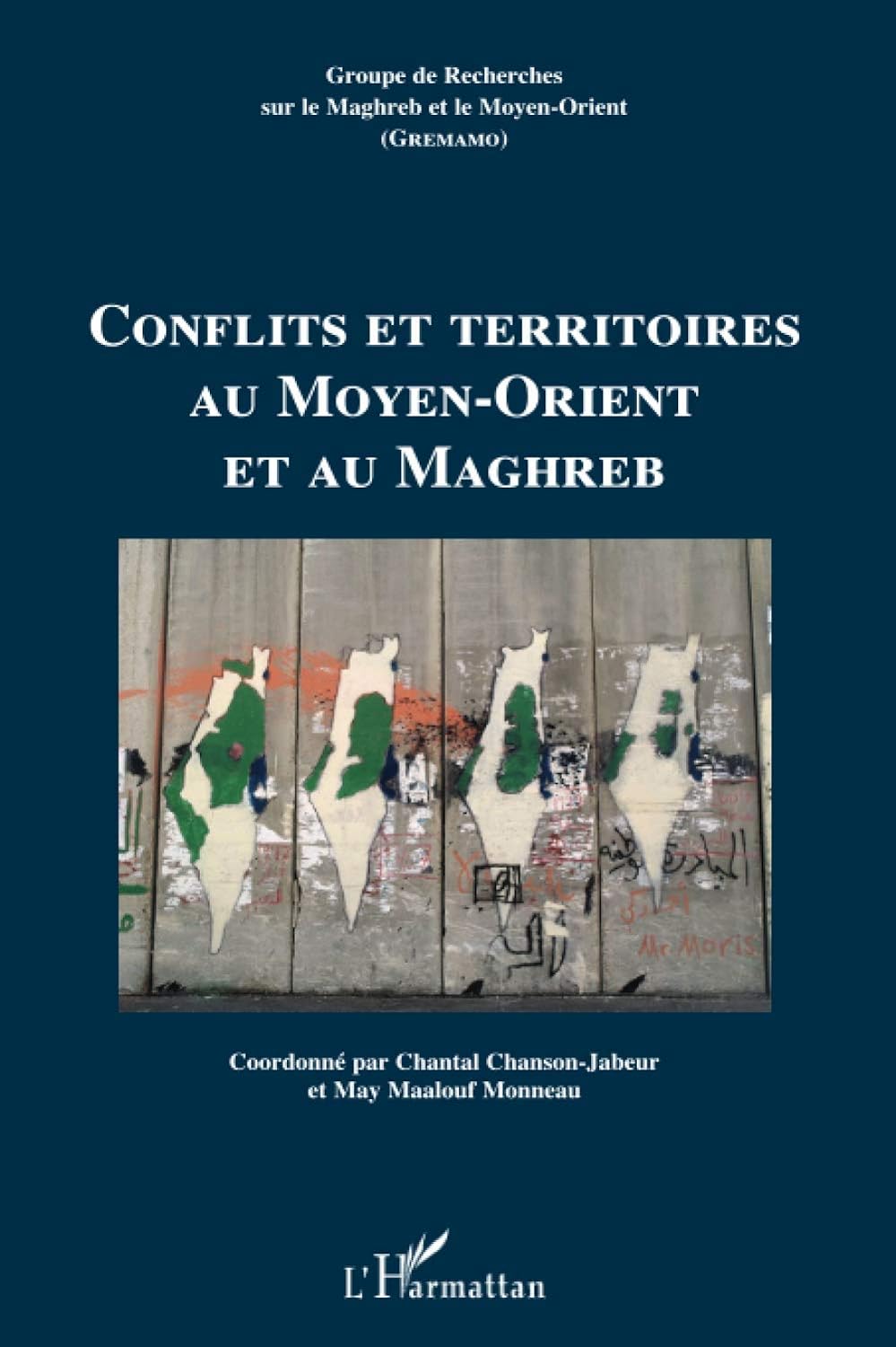 Conflits et territoires au moyen orient et au Maghreb May Maalouf Monneau